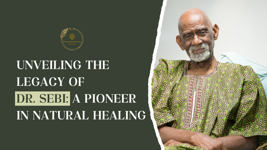 Unveiling the Legacy of Dr. Sebi: A Pioneer in Natural Healing